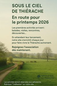 Affiche présentant un paysage thiérachien en fond : un chemin de terre bordé de haies mène vers des prairies verdoyantes et une ligne d’arbres sous une lumière douce du matin. Dans la partie supérieure, le texte annonce : “Sous le ciel de Thiérache – En route pour le printemps 2026”. Le message précise l’arrivée prochaine des activités de l’association : balades, visites, rencontres et découvertes, ainsi que l’enrichissement quotidien du site.