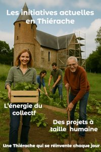 Affiche présentant des initiatives locales en Thiérache, montrant un groupe d’habitants jardinent ensemble devant une église fortifiée en restauration. Au premier plan, une femme tient une cagette de légumes et un homme âgé travaille la terre avec une bêche, tandis qu’un couple de bénévoles s’active en arrière-plan. Des textes blancs indiquent : « Les initiatives actuelles en Thiérache », « L’énergie du collectif », « Des projets à taille humaine » et « Une Thiérache qui se réinvente chaque jour ».