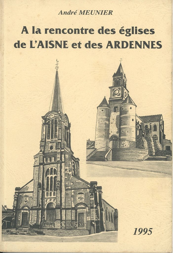 Couverture du livre « À la rencontre des églises de l’Aisne et des Ardennes » d’André Meunier, publié en 1995. Le visuel présente deux dessins au trait : en bas à gauche, une église à clocher élancé, riche en détails architecturaux ; en haut à droite, une église fortifiée aux tours circulaires massives accompagnées d’un clocher carré. L’ensemble est dessiné en noir et blanc sur un fond crème légèrement texturé.