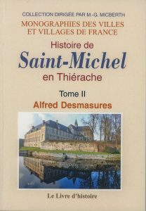 Couverture du livre « Histoire de Saint-Michel en Thiérache – Tome 2 » d’Alfred Desmasures. La page présente le titre sur fond beige et une photographie de l’ancienne abbaye de Saint-Michel, avec ses bâtiments en briques et pierre au bord de l’eau.