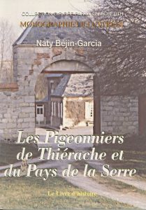 Couverture du livre Les Pigeonniers de Thiérache et du Pays de la Serre de Naty Béjin-Garcia, illustrée par le pigeonnier-porche de la ferme Saint-Antoine à Saint-Pierremont.